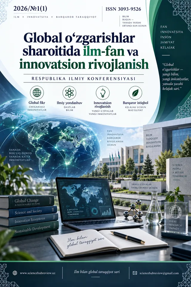 Global o‘zgarishlar sharoitida ilm-fan va innovatsion rivojlanish